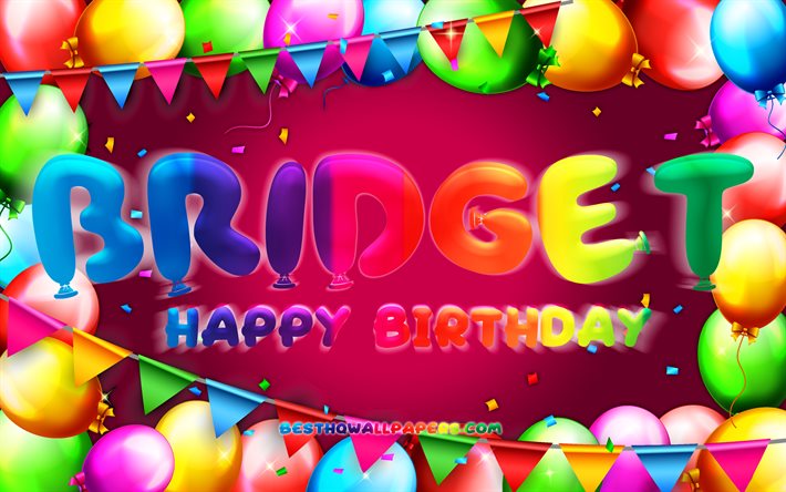 Joyeux anniversaire Bridget, 4k, cadre de ballon color&#233;, nom de Bridget, fond violet, joyeux anniversaire de Bridget, anniversaire de Bridget, noms f&#233;minins am&#233;ricains populaires, concept d&#39;anniversaire, Bridget