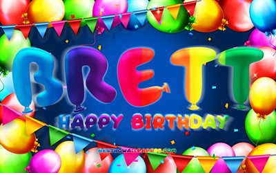 Joyeux anniversaire Brett, 4k, cadre de ballon color&#233;, nom de Brett, fond bleu, joyeux anniversaire de Brett, anniversaire de Brett, noms masculins am&#233;ricains populaires, concept d&#39;anniversaire, Brett
