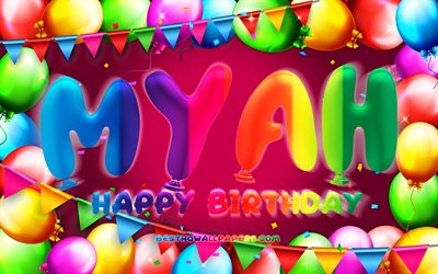 Buon compleanno Myah, 4k, cornice di palloncini colorati, nome Myah, sfondo viola, Myah Happy Birthday, Myah Birthday, nomi femminili americani popolari, concetto di compleanno, Myah