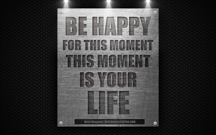 Featured image of post Be Happy For This Moment This Moment Is Your Life Wallpaper