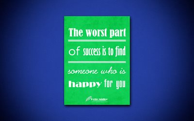 The worst part of success is to try to find someone who is happy for you, 4k, business quotes, Bette Midler, motivation, inspiration
