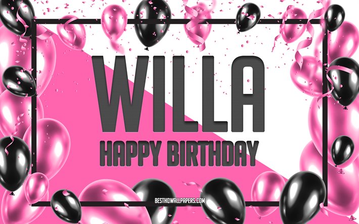 happy birthday willa, geburtstag luftballons, hintergrund, willa, tapeten, die mit namen, willa happy birthday pink luftballons geburtstag hintergrund, gru&#223;karte, willa geburtstag