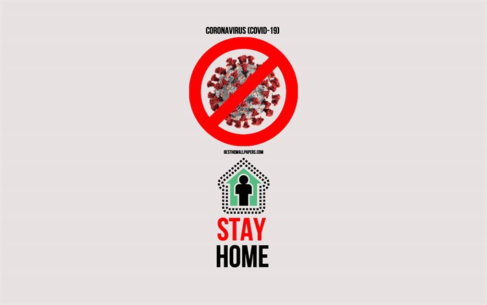 Stay Home, Coronavirus, COVID-19, methods against coronvirus, stay home concepts, Coronavirus warning signs, Coronavirus prevention