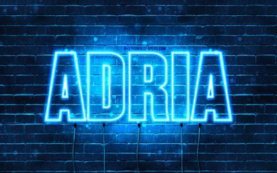 Adria, 4k, fonds d&#39;&#233;cran avec des noms, nom d&#39;Adria, n&#233;ons bleus, joyeux anniversaire Adria, noms masculins espagnols populaires, photo avec le nom d&#39;Adria