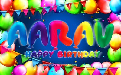 Buon compleanno Aarav, 4k, cornice di palloncini colorati, nome di Aarav, sfondo blu, buon compleanno di Aarav, compleanno di Aarav, nomi maschili americani popolari, concetto di compleanno, Aarav