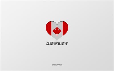 أنا أحب القديس هياسنت, المدن الكندية, خلفية رمادية, القدّيسCity in Quebec Canada, كندا, قلب العلم الكندي, المدن المفضلة