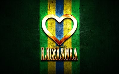 I Love Luziania, brazilian cities, golden inscription, Brazil, golden heart, Luziania, favorite cities, Love Luziania