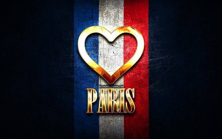 Bayrak, Paris, sevdiğim şehirler, Aşk Paris ile Paris, Fransa şehirleri, altın yazıt, Fransa, altın kalp, Paris Seviyorum
