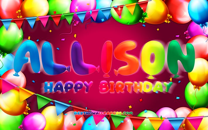 Happy Birthday Allison, 4k, colorful balloon frame, Allison name, purple background, Allison Happy Birthday, Allison Birthday, popular american female names, Birthday concept, Allison