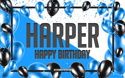 happy birthday harper, geburtstag luftballons, hintergrund, harper, tapeten, die mit namen, harper &#39; happy birthday blue balloons birthday hintergrund, gru&#223;karte, geburtstag harper