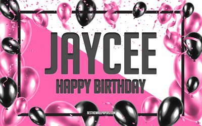 Joyeux Anniversaire Jaycee, Anniversaire &#224; Fond les Ballons, Jaycee, des fonds d&#39;&#233;cran avec des noms, Jaycee Joyeux Anniversaire, Ballons Roses Anniversaire arri&#232;re-plan, carte de voeux, Jaycee Anniversaire
