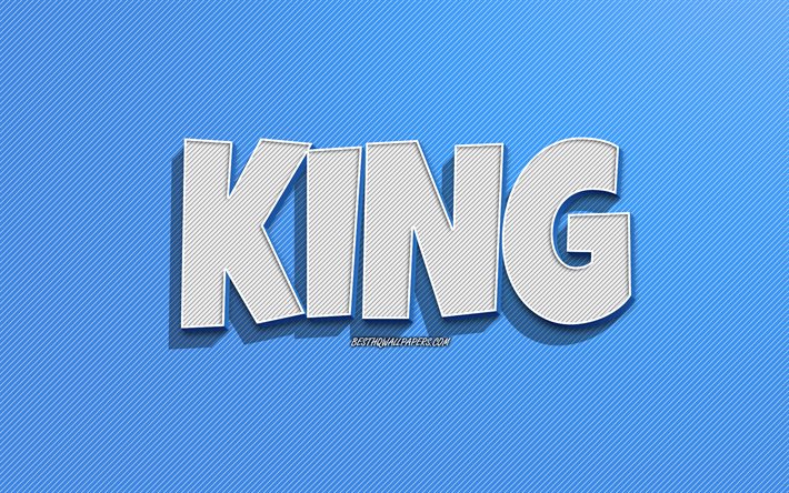 Roi, fond de lignes bleues, fonds d&#39;&#233;cran avec des noms, nom de roi, noms masculins, carte de voeux de roi, dessin au trait, photo avec nom de roi