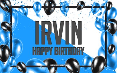 Buon compleanno Irvin, sfondo di palloncini di compleanno, Irvin, sfondi con nomi, buon compleanno di Irvin, sfondo di compleanno di palloncini blu, compleanno di Irvin