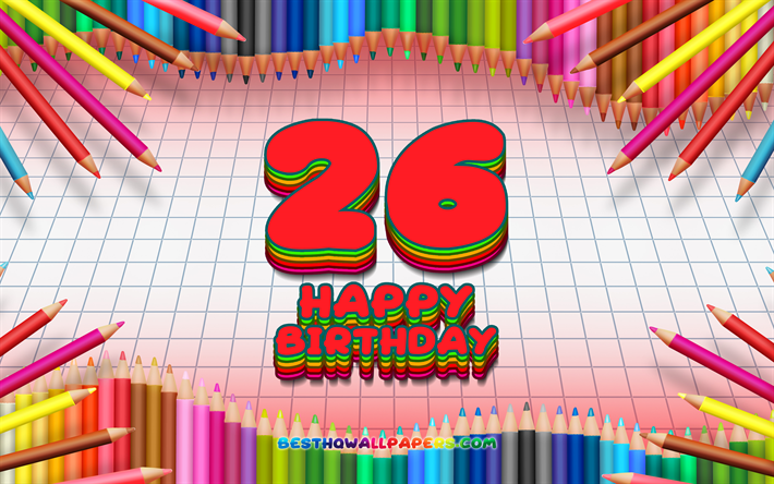 4k, 嬉しいで26歳の誕生日, 色鉛筆をフレーム, 誕生パーティー, 赤のチェッカーの背景, 創造, 26歳の誕生日, 誕生日プ, 26日の誕生日パーティー