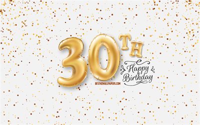 30th Happy Birthday, 3d balloons letters, Birthday background with balloons, 30 Years Birthday, Happy 30th Birthday, white background, Happy Birthday, greeting card, Happy 30 Years Birthday