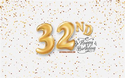 32nd Happy Birthday, 3d balloons letters, Birthday background with balloons, 32 Years Birthday, Happy 32nd Birthday, white background, Happy Birthday, greeting card, Happy 32 Years Birthday