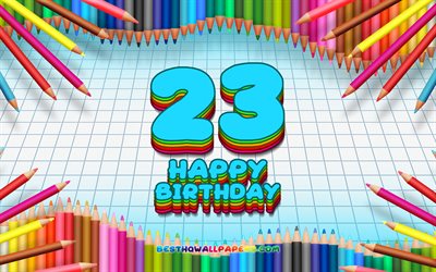 4k, Heureux 23e anniversaire, color&#233; des crayons cadre, F&#234;te d&#39;Anniversaire, bleu &#224; carreaux de fond, Heureux de 23 Ans, Anniversaire, cr&#233;atif, 23e Anniversaire, Anniversaire concept, le 23 F&#234;te d&#39;Anniversaire