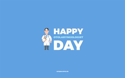 Happy Otolaryngologist Day, 4k, bl&#229; bakgrund, Otolaryngologist yrke, gratulationskort f&#246;r Otolaryngologist, Otolaryngologist Day, grattis, Otolaryngologist, Day of Otolaryngologist