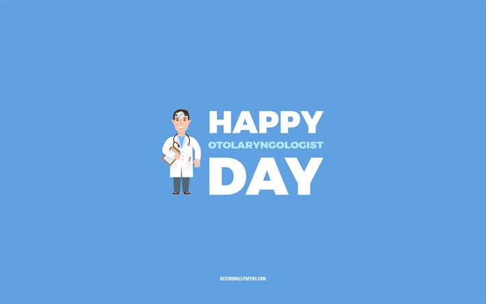 Happy Otolaryngologist Day, 4k, blue background, Otolaryngologist profession, greeting card for Otolaryngologist, Otolaryngologist Day, congratulations, Otolaryngologist, Day of Otolaryngologist