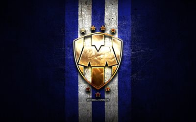 Monterrey FC, altın logo, Lig MX, mavi metal arka plan, futbol, CF Monterrey, Meksika Futbol Kul&#252;b&#252;, Monterrey logo, Meksika