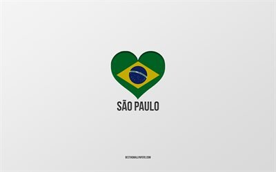 サンパウロが大好き, ブラジルの都市, 灰色の背景, サンパウロ, ブラジル, ブラジルの国旗のハート, 好きな都市