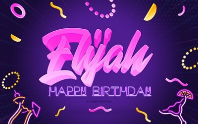 お誕生日おめでとうエリヤ, 4k, 紫のパーティーの背景, エリヤ, クリエイティブアート, エリヤの誕生日おめでとう, エリヤの名前, エリヤの誕生日, 誕生日パーティーの背景