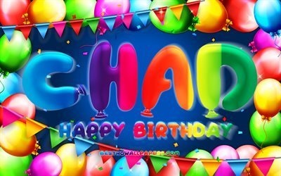 Joyeux anniversaire Tchad, 4k, cadre de ballon color&#233;, nom du Tchad, fond bleu, joyeux anniversaire du Tchad, anniversaire du Tchad, noms masculins am&#233;ricains populaires, concept d&#39;anniversaire, Tchad