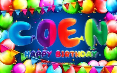 Joyeux anniversaire Coen, 4k, cadre de ballon color&#233;, nom Coen, fond bleu, joyeux anniversaire Coen, anniversaire Coen, noms masculins am&#233;ricains populaires, concept d&#39;anniversaire, Coen