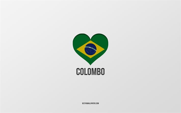 أنا أحب كولومبو, المدن البرازيلية, يوم كولومبو, خلفية رمادية, كولومبو, البرازيل, قلب العلم البرازيلي, المدن المفضلة, أحب كولومبو