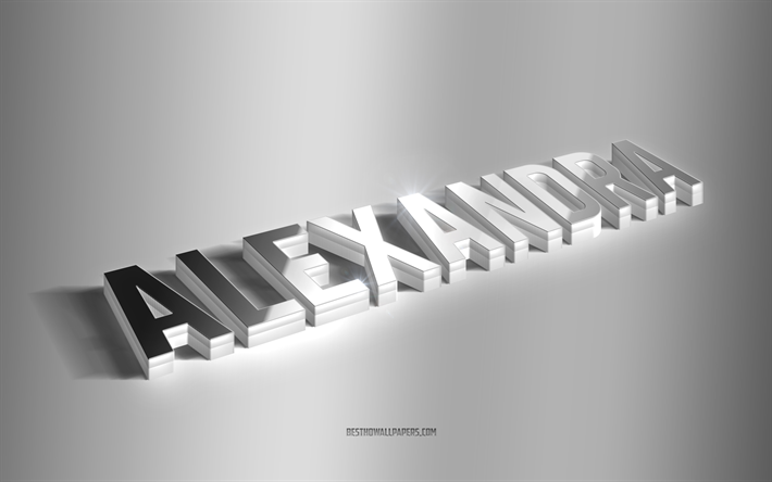 Alexandra, فن 3d الفضة, خلفية رمادية, خلفيات بأسماء, اسم ألكسندرا, الكسندرا بطاقة المعايدة, فن ثلاثي الأبعاد, صورة مع اسم الكسندرا