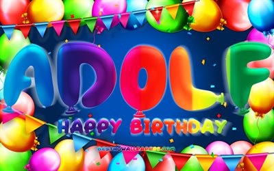 Happy Birthday Adolf, 4k, colorful balloon frame, Adolf name, blue background, Adolf Happy Birthday, Adolf Birthday, popular german male names, Birthday concept, Adolf