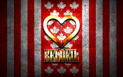 Eu Amo Beloeil, cidades canadenses, inscri&#231;&#227;o dourada, Dia de Beloeil, Canad&#225;, cora&#231;&#227;o de ouro, Beloeil com bandeira, Beloeil, cidades favoritas, Amor Beloeil