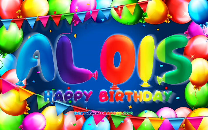 Buon compleanno Alois, 4k, cornice a palloncino colorato, nome Alois, sfondo blu, buon compleanno Alois, compleanno di Alois, nomi maschili tedeschi popolari, concetto di compleanno, Alois