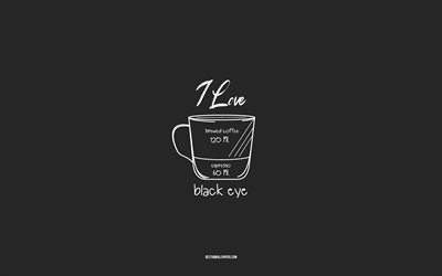Black Eye Coffee, 4k, gri arka plan, Black Eye Coffee tarifi, tebeşir sanatı, kahve men&#252;s&#252;, kahve tarifleri, Black Eye Coffee malzemeleri seviyorum