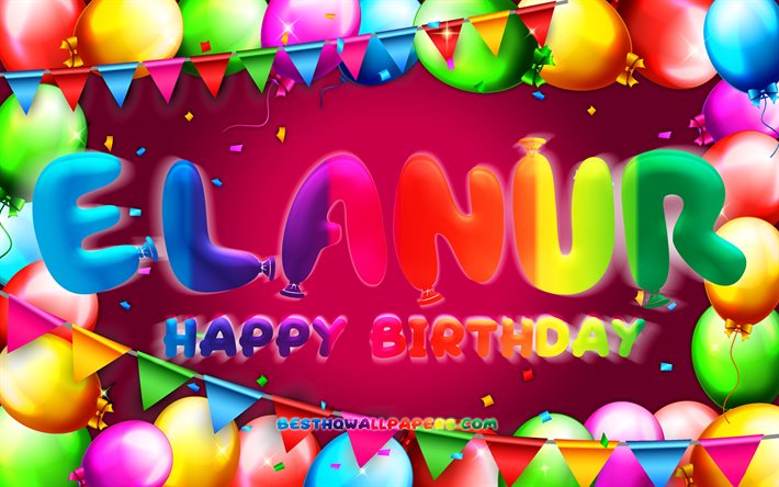 お誕生日おめでElanur, 4k, カラフルバルーンフレーム, Elanur名, 紫色の背景, Elanurお誕生日おめで, Elanur誕生日, 人気のトルコの女性の名前, 誕生日プ, Elanur