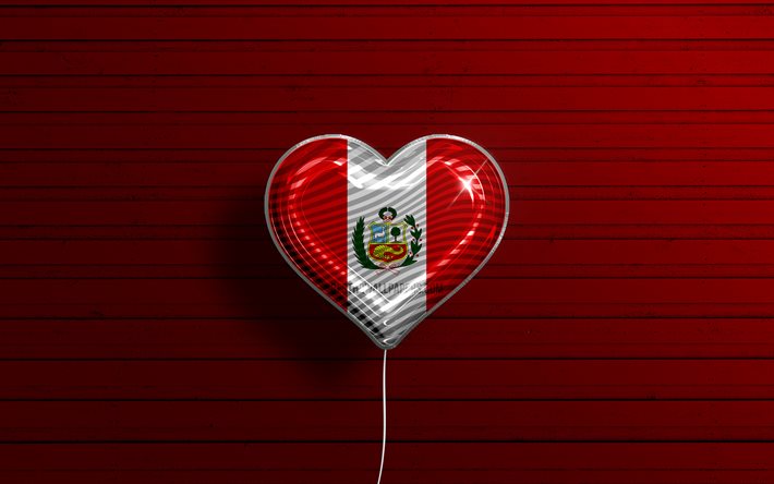 Rakastan Perua, 4k, realistiset ilmapallot, punainen puinen tausta, Etel&#228;-Amerikan maat, Perun syd&#228;n, suosikkimaat, Perun lippu, ilmapallo lipulla, Etel&#228;-Amerikka, Peru, Love Peru
