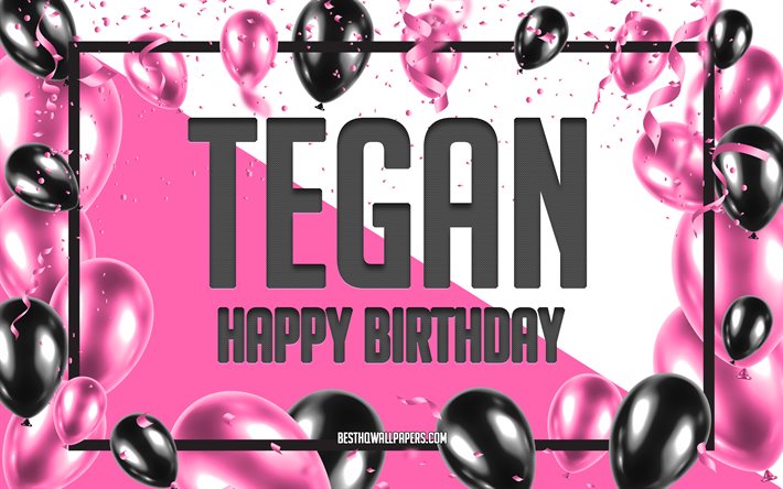 Feliz Anivers&#225;rio Tegan, Anivers&#225;rio Bal&#245;es Fundo, Tegan, pap&#233;is de parede com nomes, Tegan Feliz Anivers&#225;rio, Fundo de Anivers&#225;rio de Bal&#245;es Rosa, cart&#227;o de sauda&#231;&#227;o, anivers&#225;rio de Tegan