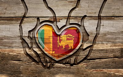 I love Sri Lanka, 4K, wooden carving hands, Day of Sri Lanka, Sri Lankan flag, Flag of Sri Lanka, Take care Sri Lanka, creative, Sri Lanka flag, Sri Lanka flag in hand, wood carving, Asian countries, Sri Lanka