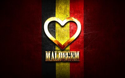 i love maldegem, villes belges, inscription dor&#233;e, journ&#233;e de maldegem, belgique, cœur d’or, maldegem avec drapeau, maldegem, villes de belgique, villes pr&#233;f&#233;r&#233;es, love maldegem
