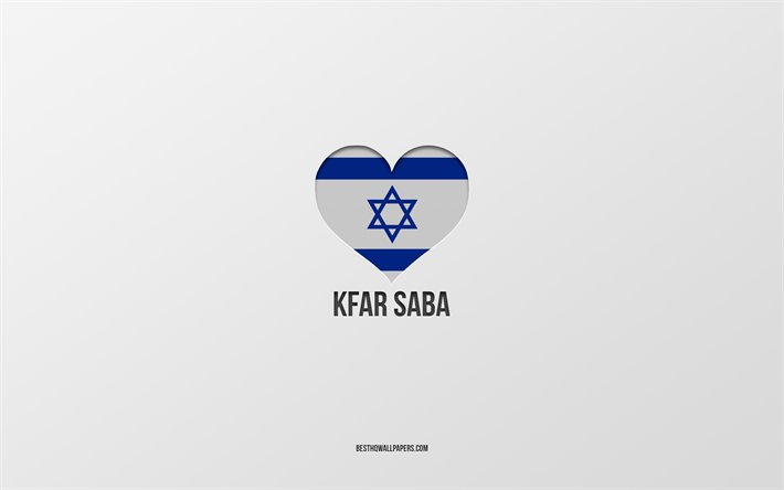 ich liebe kfar saba, israelische st&#228;dte, tag von kfar saba, grauer hintergrund, kfar saba, israel, israelisches flaggenherz, lieblingsst&#228;dte, liebe kfar saba