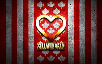 i love shawinigan, ciudades canadienses, inscripci&#243;n dorada, d&#237;a de shawinigan, canad&#225;, coraz&#243;n de oro, shawinigan con bandera, shawinigan, ciudades favoritas, love shawinigan