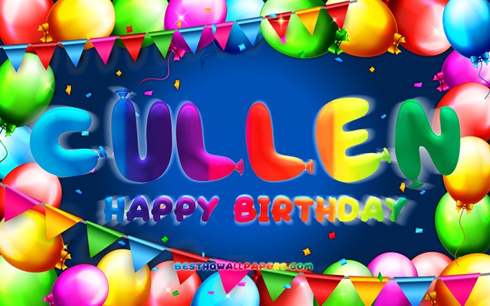 Joyeux anniversaire Cullen, 4k, cadre color&#233; de ballon, nom de Cullen, fond bleu, anniversaire heureux cullen, anniversaire cullen, noms masculins am&#233;ricains populaires, concept d’anniversaire, Cullen