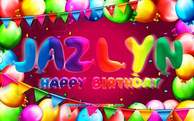 Happy Birthday Jazlyn, 4k, colorful balloon frame, Jazlyn name, purple background, Jazlyn Happy Birthday, Reign Birthday, popular american female names, Birthday concept, Jazlyn