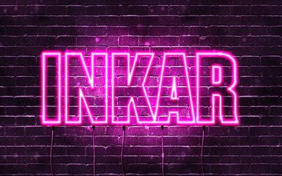 Inkar, 4k, fonds d&#39;&#233;cran avec noms, noms f&#233;minins, nom Inkar, n&#233;ons violets, joyeux anniversaire Inkar, noms f&#233;minins populaires kazakhs, photo avec nom Inkar