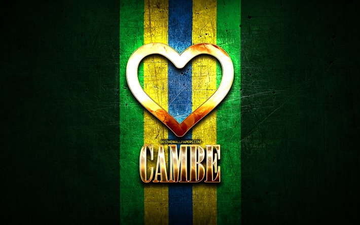 I Love Cambe, brazilian cities, golden inscription, Brazil, golden heart, Cambe, favorite cities, Love Cambe