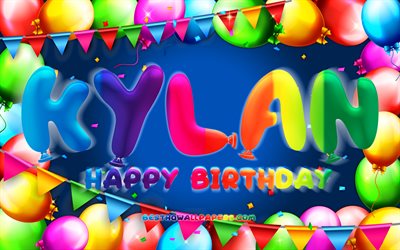Happy Birthday Kylan, 4k, colorful balloon frame, Kylan name, blue background, Kylan Happy Birthday, Kylan Birthday, popular american male names, Birthday concept, Kylan
