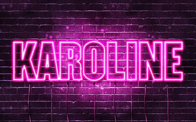 Karoline, 4k, bakgrundsbilder med namn, kvinnliga namn, Karoline namn, lila neonljus, Grattis p&#229; f&#246;delsedagen Karoline, popul&#228;ra norska kvinnliga namn, bild med Karoline namn