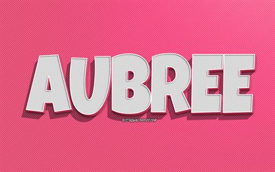Aubree, sfondo a linee rosa, sfondi con nomi, nome Aubree, nomi femminili, biglietto di auguri Aubree, disegni al tratto, foto con nome Aubree