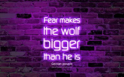 O medo faz com que o lobo maior do que ele &#233;, 4k, violeta parede de tijolos, Prov&#233;rbio alem&#227;o Cota&#231;&#245;es, neon texto, inspira&#231;&#227;o, Prov&#233;rbio alem&#227;o, cita&#231;&#245;es sobre medos