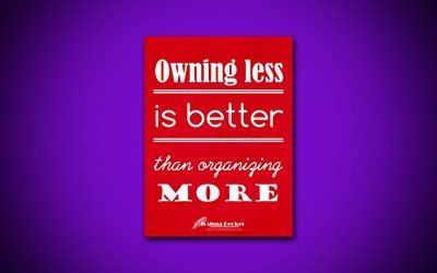 4k, Owning less is better than organizing more, Joshua Becker, purple paper, popular quotes, inspiration, Joshua Becker quotes, quotes about life